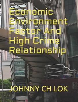Paperback Economic Environment Factor And High Crime Relationship Book