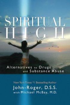 Paperback Spiritual High: Alternatives to Drugs and Substance Abuse Book