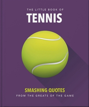 Hardcover The Little Book of Tennis: Smashing Quotes Book