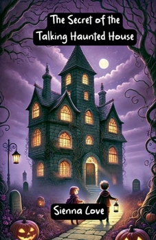 The Secret of the Talking Haunted House (Halloween)