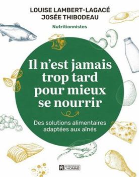 Paperback Il n'est jamais trop tard pour mieux se nourrir [French] Book