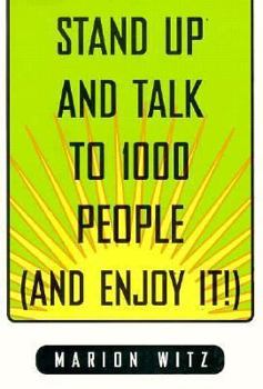 Paperback Stand Up and Talk to 1000 People (And Enjoy It) Book