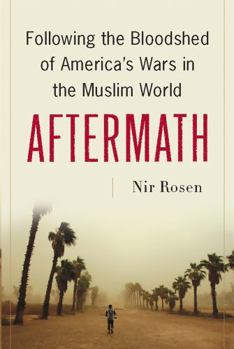 Hardcover Aftermath: Following the Bloodshed of America's Wars in the Muslim World Book