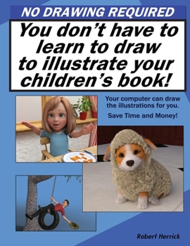 Paperback No Drawing Required: You don't have to learn to draw to illustrate your children's book. Book