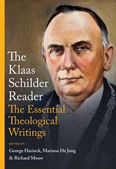 Hardcover The Klaas Schilder Reader: The Essential Theological Writings Book