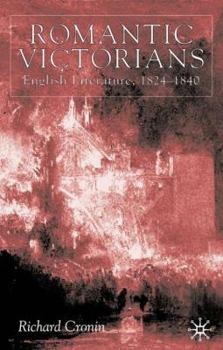 Romantic Victorians : English Literature, 1824-1840