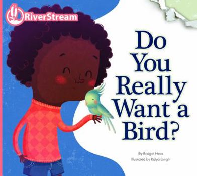 Paperback Do You Really Want a Bird? (Riverstream Illustrated Readers, Level 2) Book