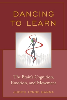 Paperback Dancing to Learn: The Brain's Cognition, Emotion, and Movement Book
