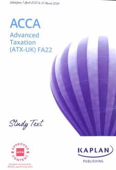 Paperback ADVANCED TAXATION (ATX) (FA22) - STUDY TEXT Book
