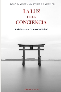 Paperback La luz de la conciencia: Palabras en la no-dualidad [Spanish] Book