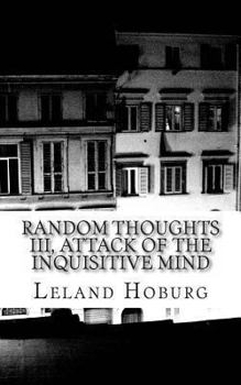 Paperback Random Thoughts III, Attack of the Inquisitive Mind Book