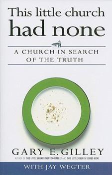 Paperback This Little Church Had None: A Church in Search of the Truth Book
