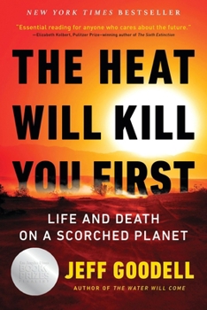Paperback The Heat Will Kill You First: Life and Death on a Scorched Planet Book