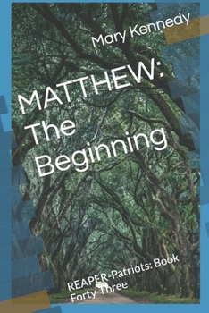 Paperback Matthew: The Beginning: REAPER-Patriots: Book Forty-Three Book