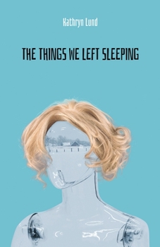 Paperback The Things We Left Sleeping Book
