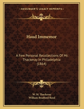 Paperback Haud Immemor: A Few Personal Recollections Of Mr. Thackeray In Philadelphia (1864) Book