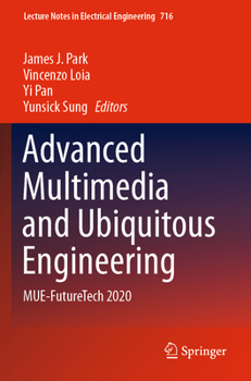 Paperback Advanced Multimedia and Ubiquitous Engineering : MUE-FutureTech 2020 Book