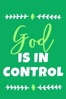 Paperback God Is In Control: Blank Lined Journal Notebook: Inspirational Motivational Bible Quote Scripture Christian Gift Gratitude Prayer Journal Book
