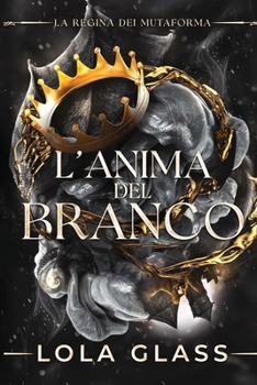 L'anima del branco: Una storia d'amore paranormale tra licantropi (La regina dei mutaforma) (Italian Edition)