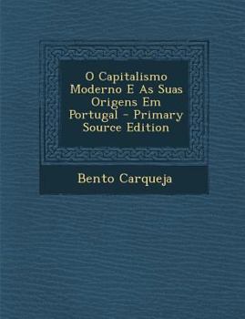 Paperback O Capitalismo Moderno E as Suas Origens Em Portugal [Portuguese] Book