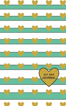 Dot Grid Journal: Small Size 5 x 8 Dot Grid 110 Pages Daily Tracker Personal Notebook Big Heart White Stripes With Mint Green Color