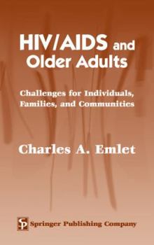 Hardcover Hiv/AIDS and Older Adults: Challenges for Individuals, Families, and Communities Book