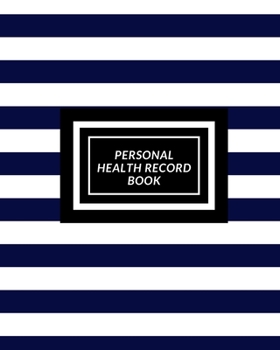 Personal Health Record Book: Medical History Book, Personal Health keepsake Register & Information Record Log, Treatment Activities Tracker Book, Illness Behaviours and Healthy Development Reference B