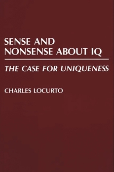 Paperback Sense and Nonsense about IQ: The Case for Uniqueness Book