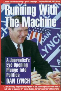 Hardcover Running with the Machine: A Journalist's Eye-Opening Plunge Into Policies Book