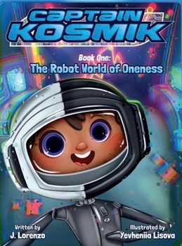Hardcover The Robot World of Oneness: Captain Kosmik [Large Print] Book