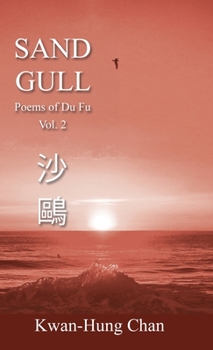 Hardcover Sand Gull: Poems of Du Fu Vol. 2 Book