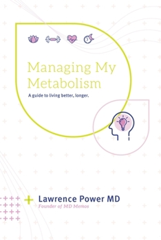 Paperback Managing My Metabolism: A guide to living better, longer. Book