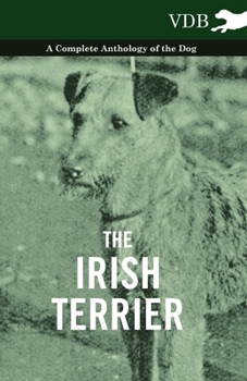 Hardcover The Irish Terrier - A Complete Anthology of the Dog Book