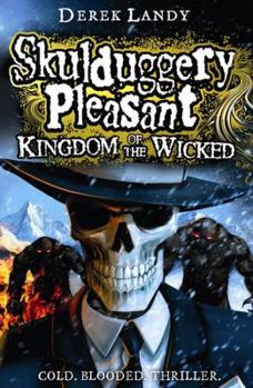 Kingdom of the Wicked - Book #7 of the Skulduggery Pleasant