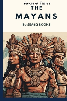 Ancient Times: The Mayans (Journey through Ancient Times)