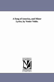 A song of America, and minor lyrics, by Venier Voldo.