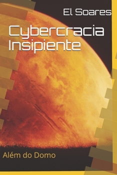 Paperback Cybercracia Insipiente: Além do Domo [Portuguese] Book