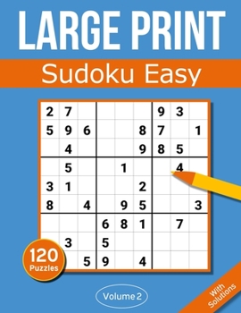 Paperback Sudoku Large Print Easy: Large Print Sudoku Puzzle Book For Adults & Seniors With 120 Easy Sudoku Puzzles - Volume 2 [Large Print] Book
