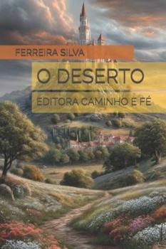 Paperback O Deserto: Editora Caminho E Fé [Portuguese] Book