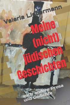Paperback Meine (nicht) jüdischen Geschichten: auch andere Prosa und Gedichte [German] Book