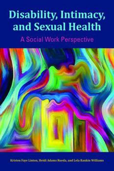 Paperback Disability, Intimacy, and Sexual Health: A Social Work Perspective Book
