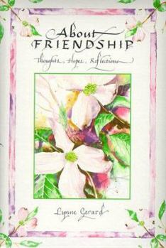 Hardcover About Friendship: Thoughts, Hopes, Reflections Book
