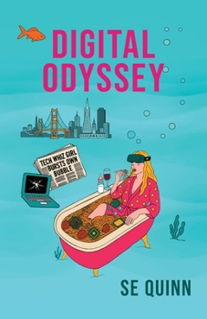 Paperback Digital Odyssey: Tech Whiz Girl Bursts Own Bubble Book