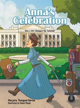 Hardcover Anna's Celebration: How a Girl Changed the Calendar Book