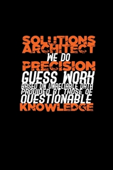 Solutions architect we do precision guess work based on unreliable data provided by those of questionable knowledge: 110 Game Sheets - 660 Tic-Tac-Toe Blank Games Soft Cover Book for Kids Traveling & 