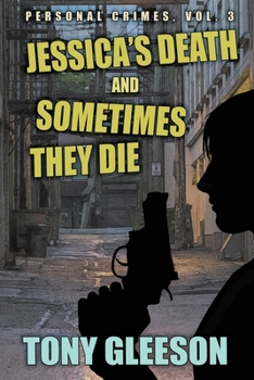 Paperback JESSICA'S DEATH and SOMETIMES THEY DIE: Personal Crimes, Vol. 3 Book