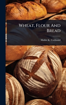 Hardcover Wheat, Flour And Bread Book