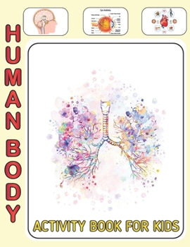Human Body Activity Book For Kids: An Amazing Inside-Out Tour of the Human Body (National Geographic Kids) - Bones, Muscles, Blood, Nerves and How They Work (Coloring Books) (Dover Children's Science 