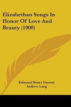Elizabethan Songs in Honour of Love and Beautie