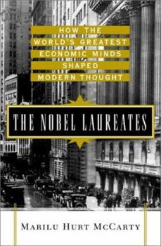 Hardcover The Nobel Laureates: How the World's Greatest Economic Minds Shaped Modern Thought Book